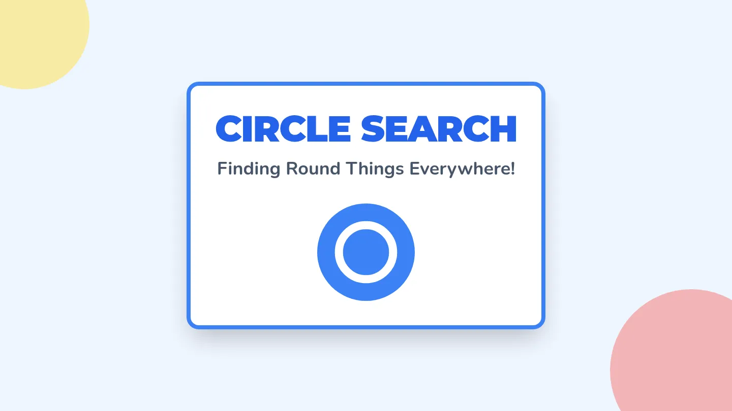 Circle Search Slides