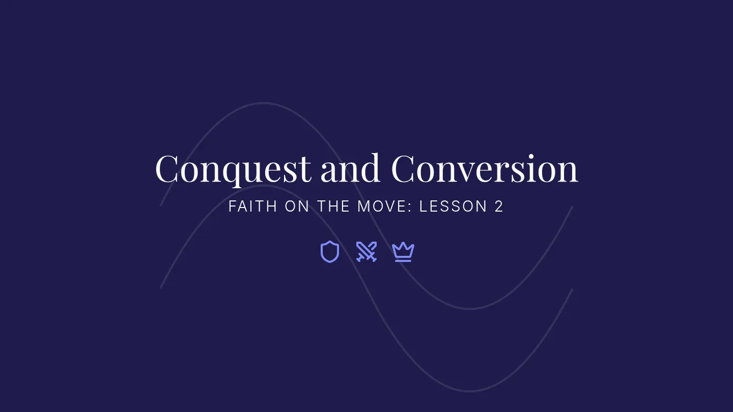 Conquest and Conversion Slides Deck