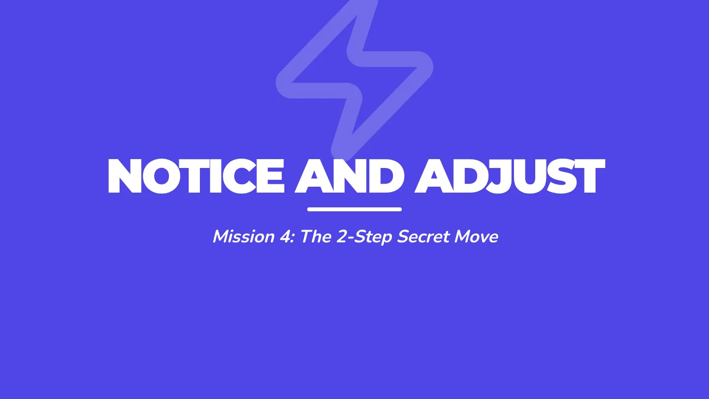 Notice and Adjust Mission Slides
