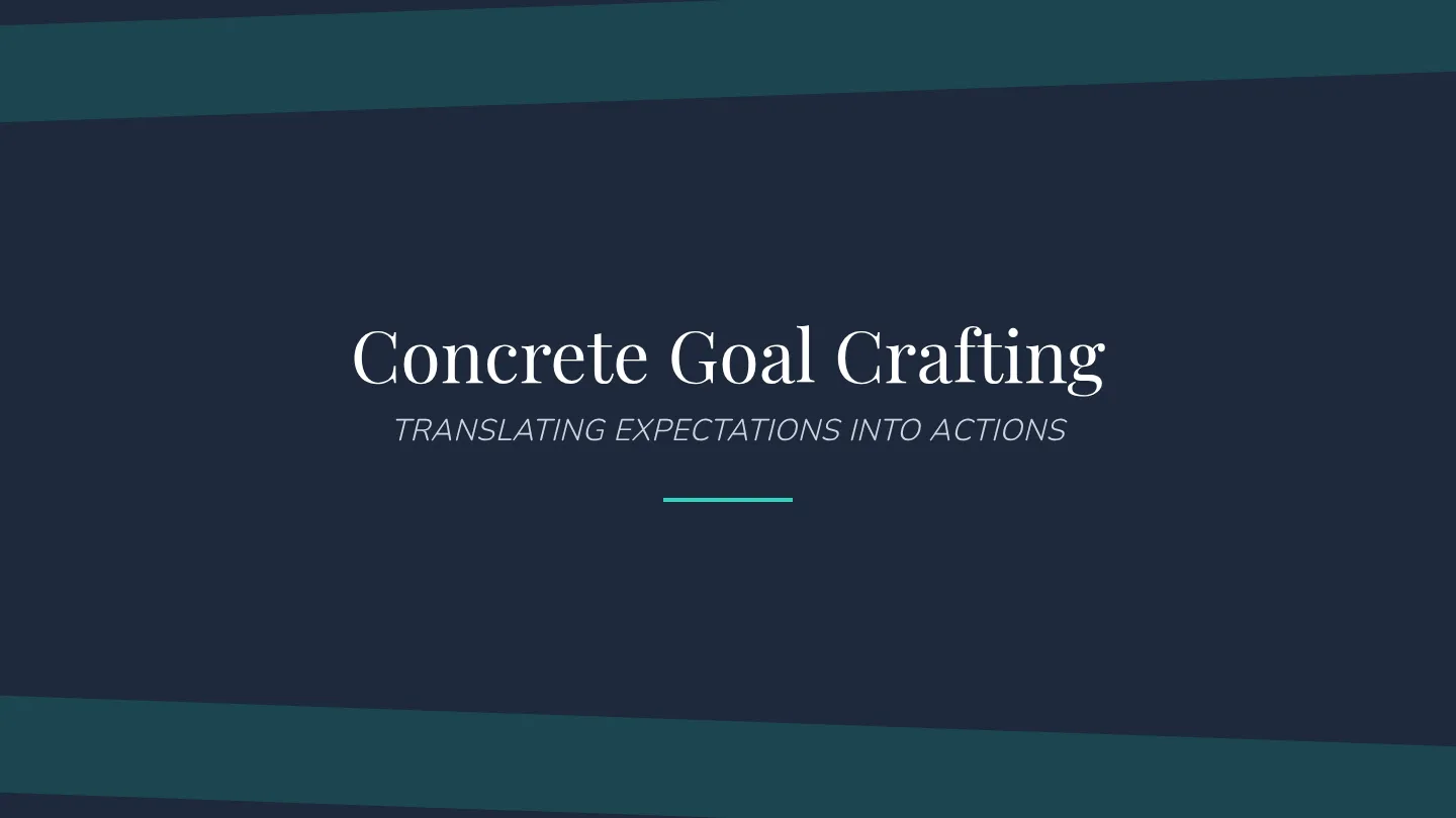 Concrete Goal Crafting Slides