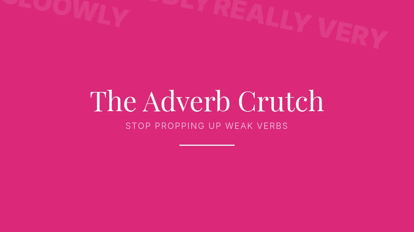 Adverb Crutch Slides