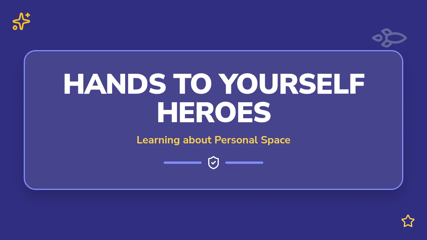 Hands to Yourself Heroes Slides