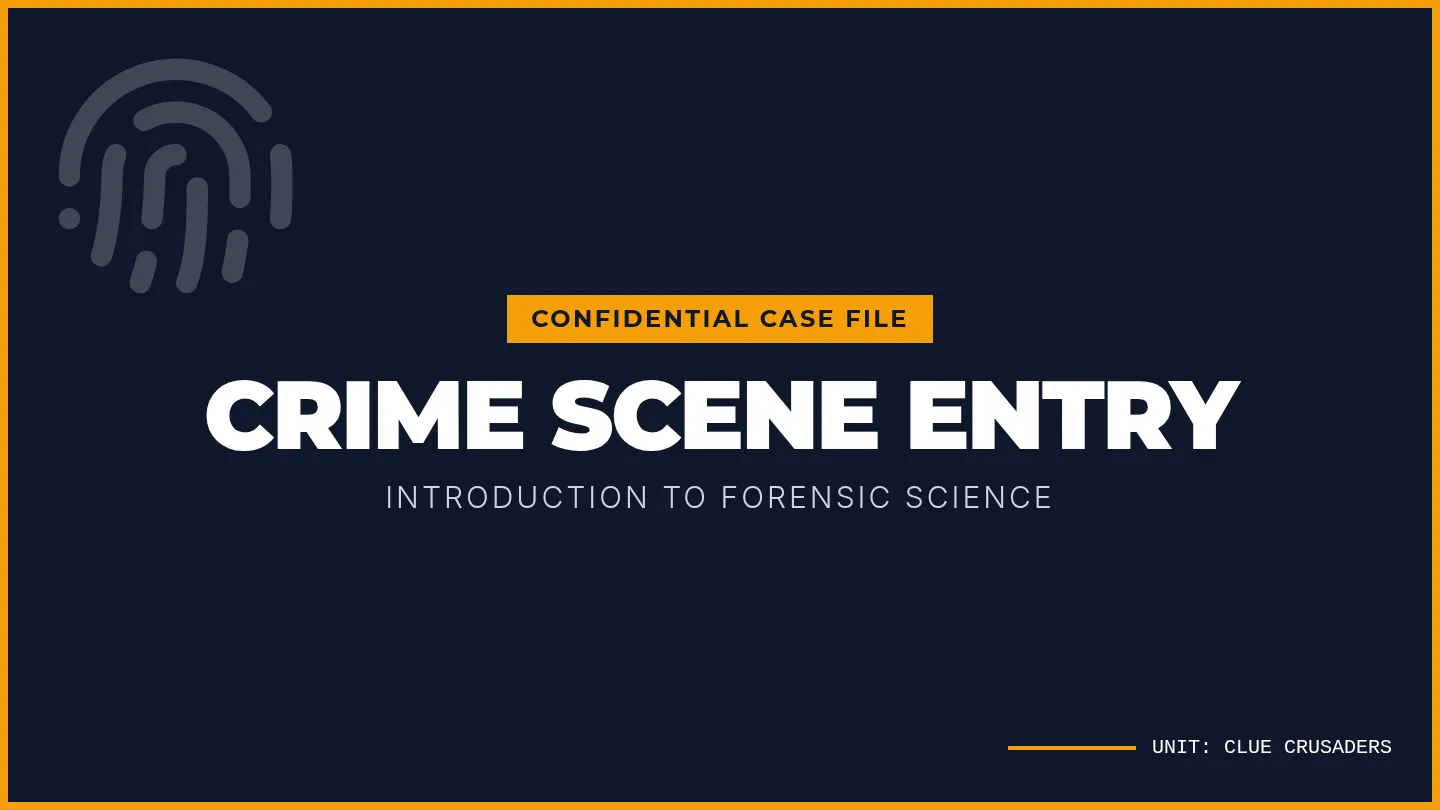 Crime Scene Entry Slides