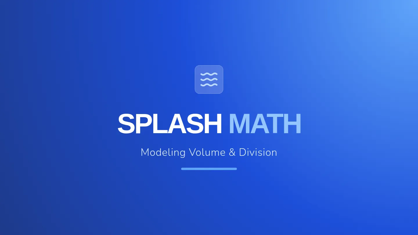 Finding Slasy Math Splash Math Volume Division • Lesson • Lenny.com