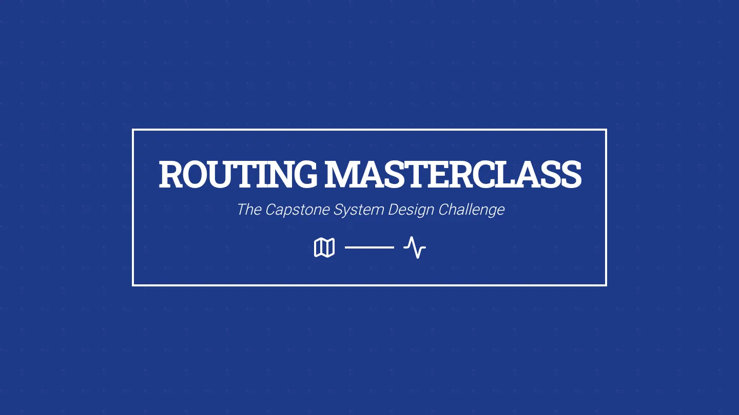 Routing Masterclass Slides