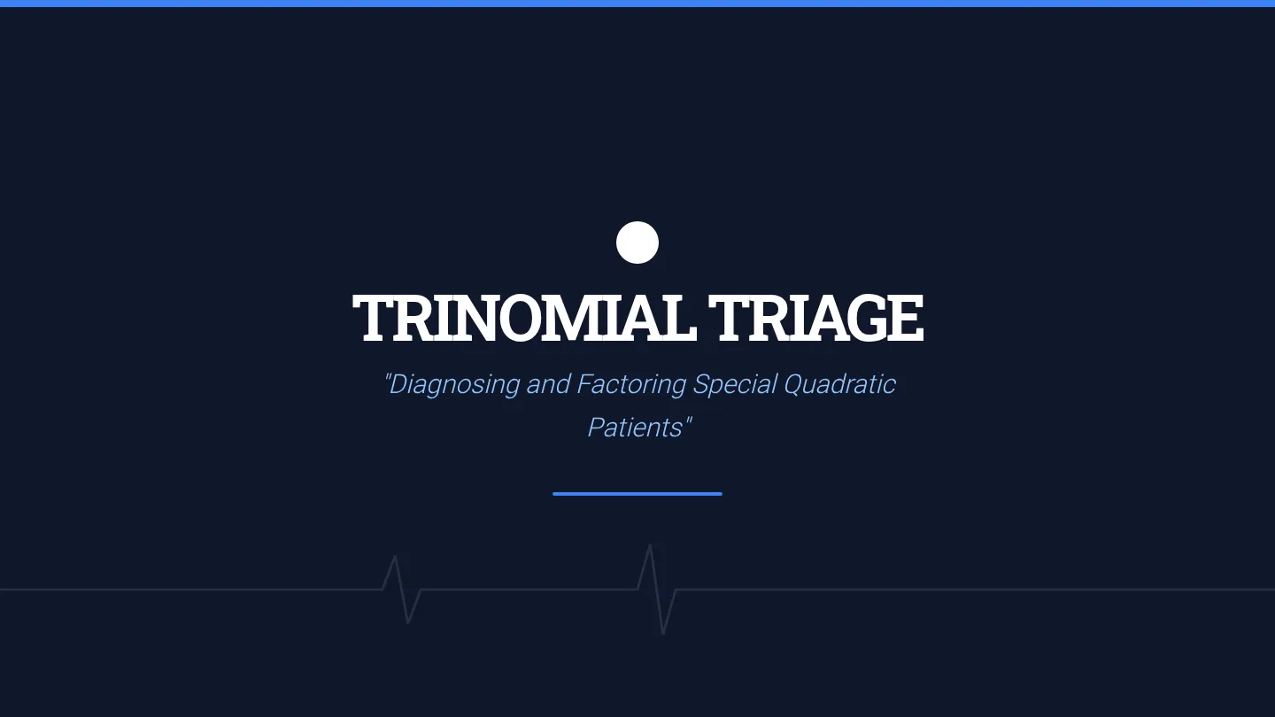 Trinomial Triage Presentation