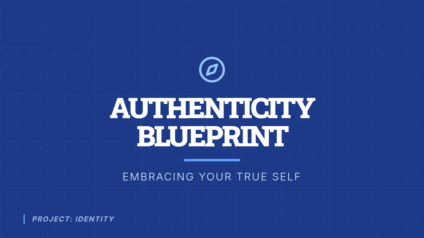 Authenticity Blueprint Slide Deck