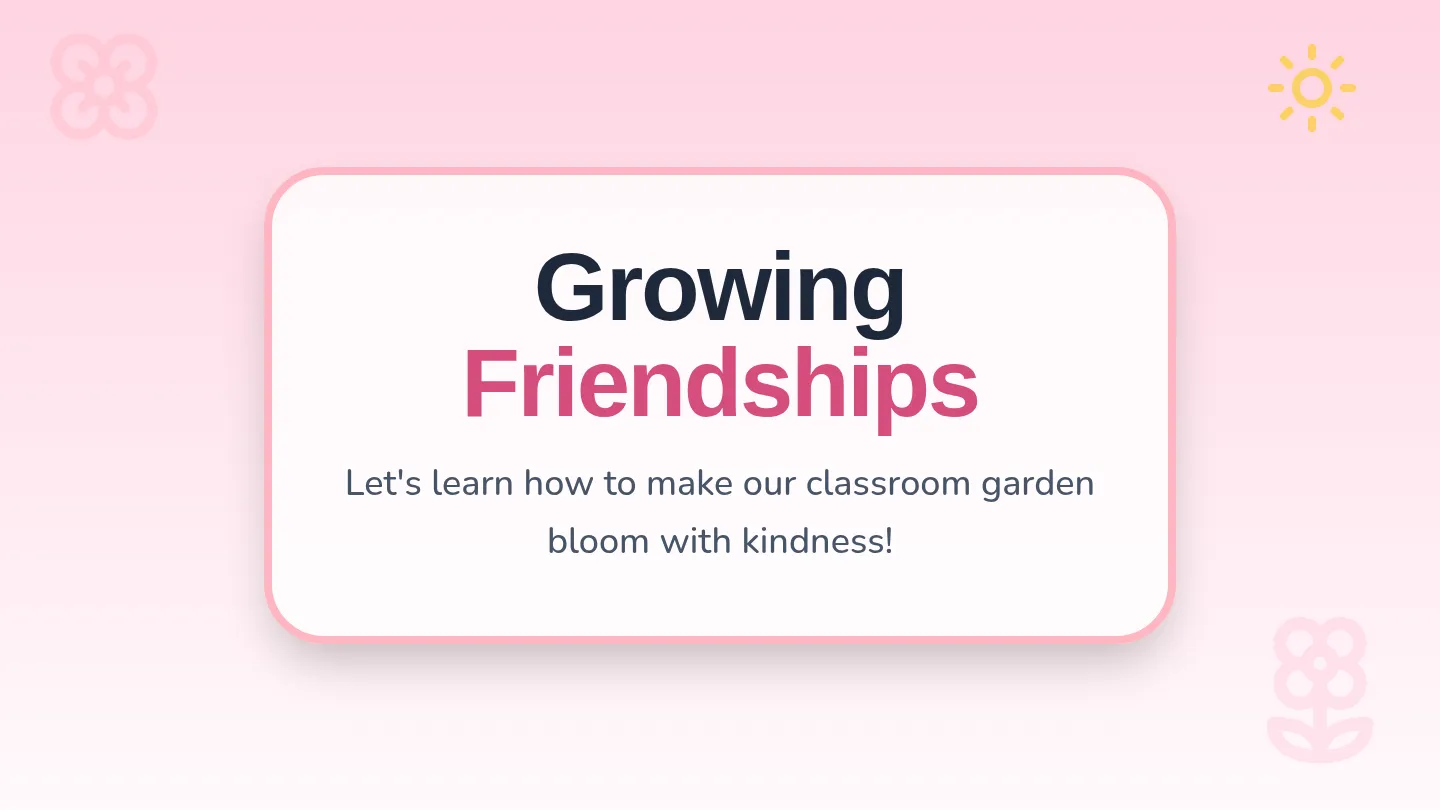 Growing Friendships Slides