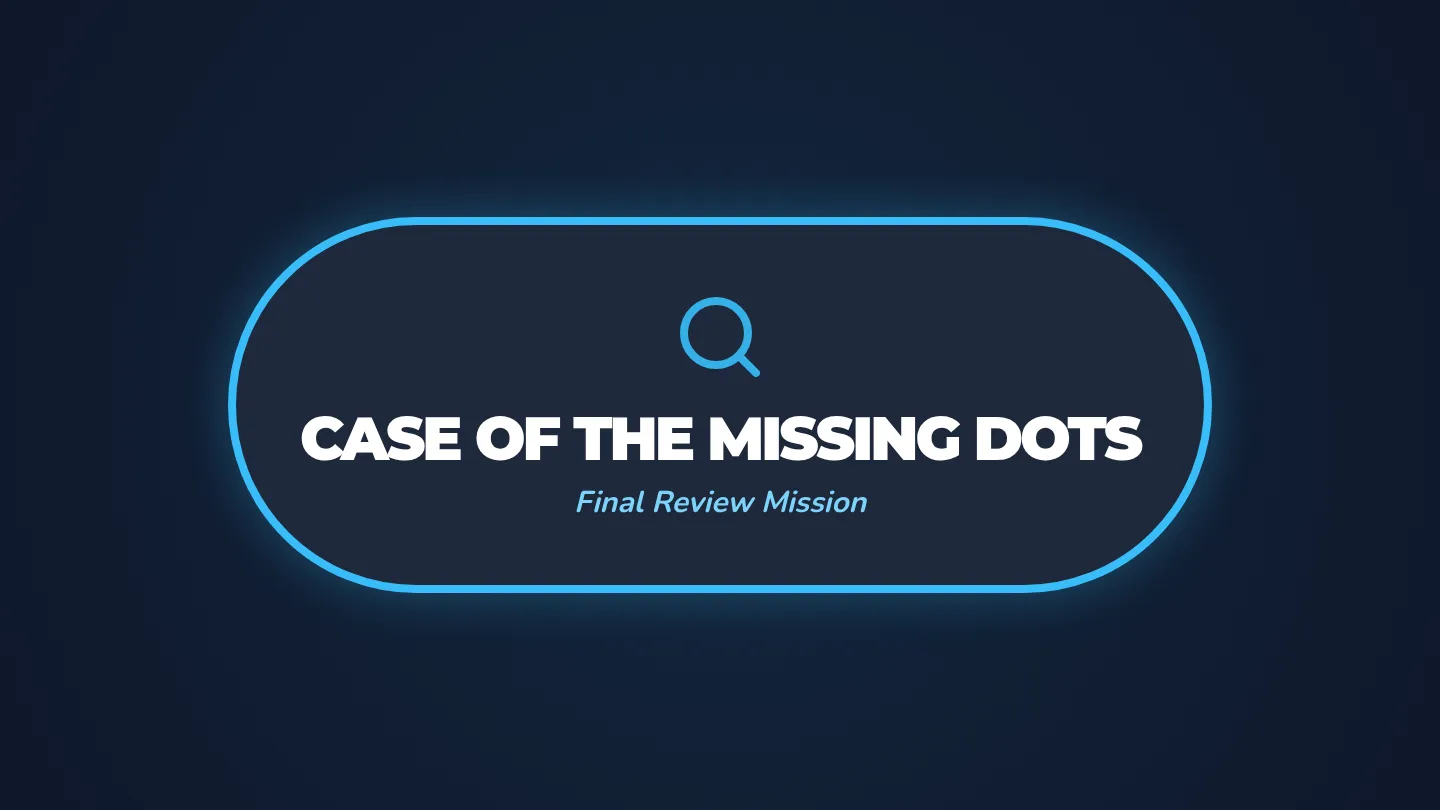 Case of the Missing Dots Slides