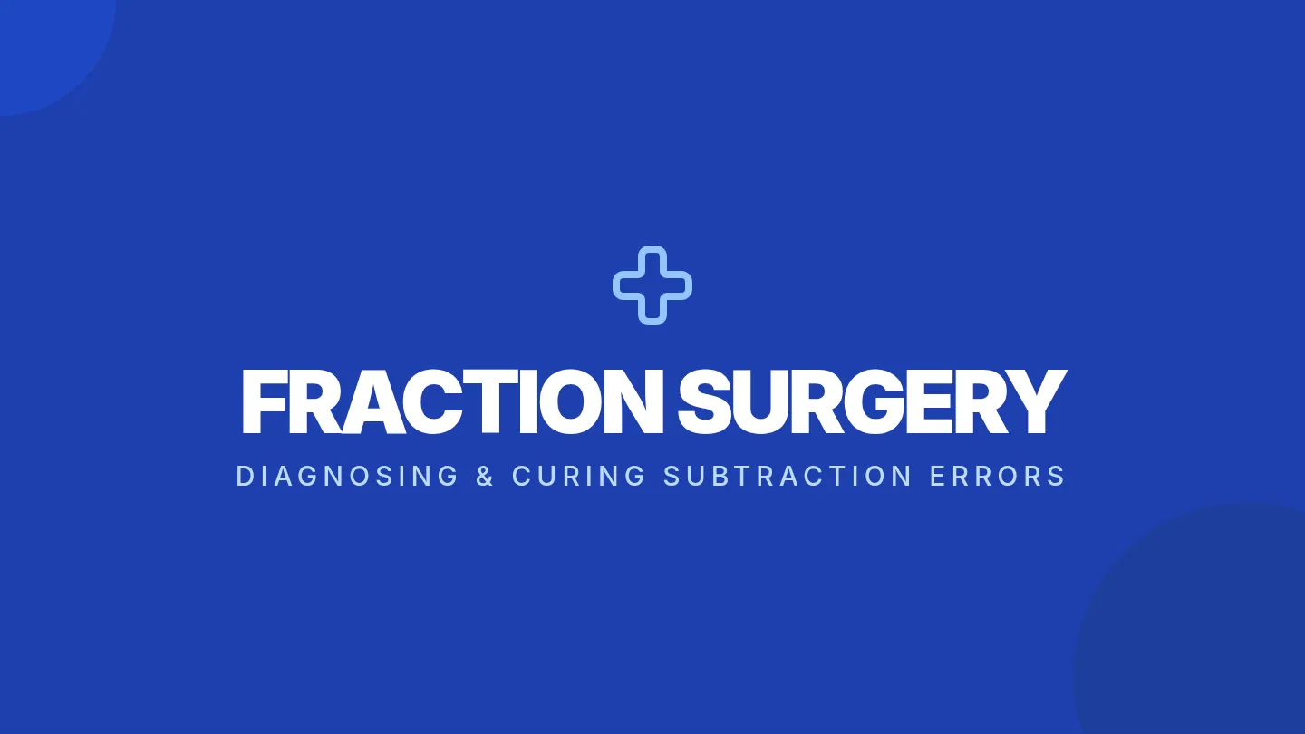 Fraction Surgery Slides