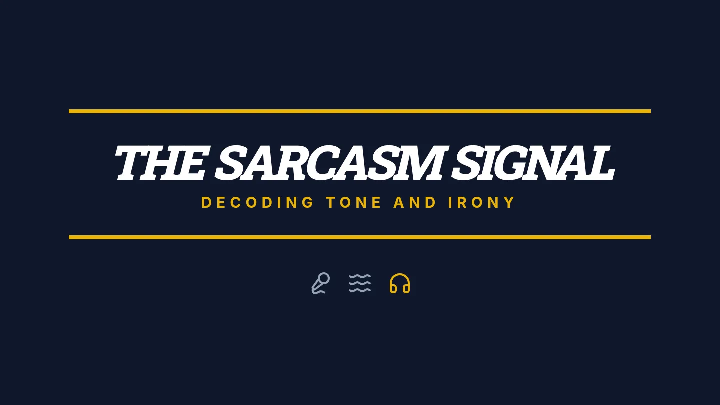 The Sarcasm Signal Slides