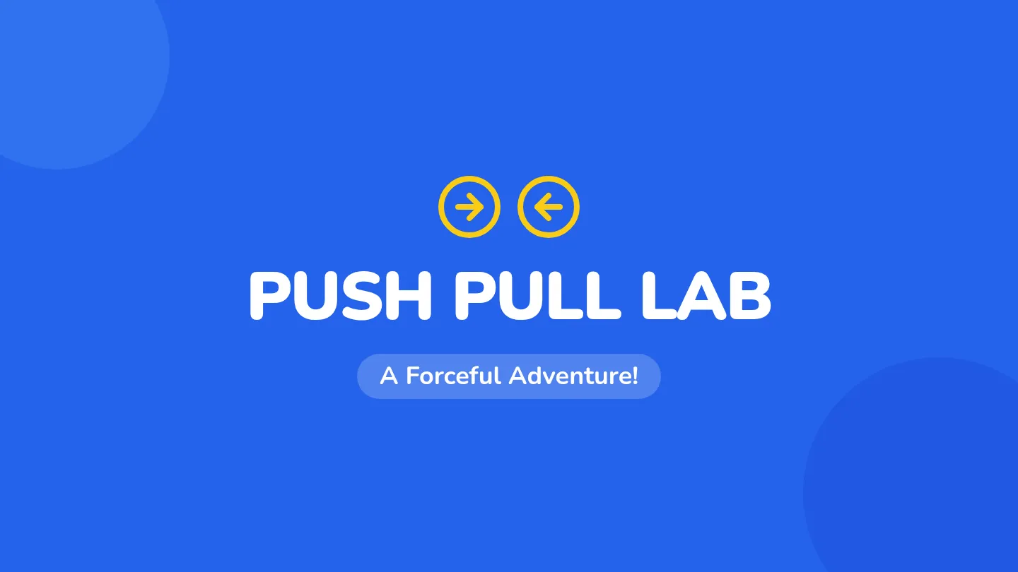 Push Pull Lab Slides