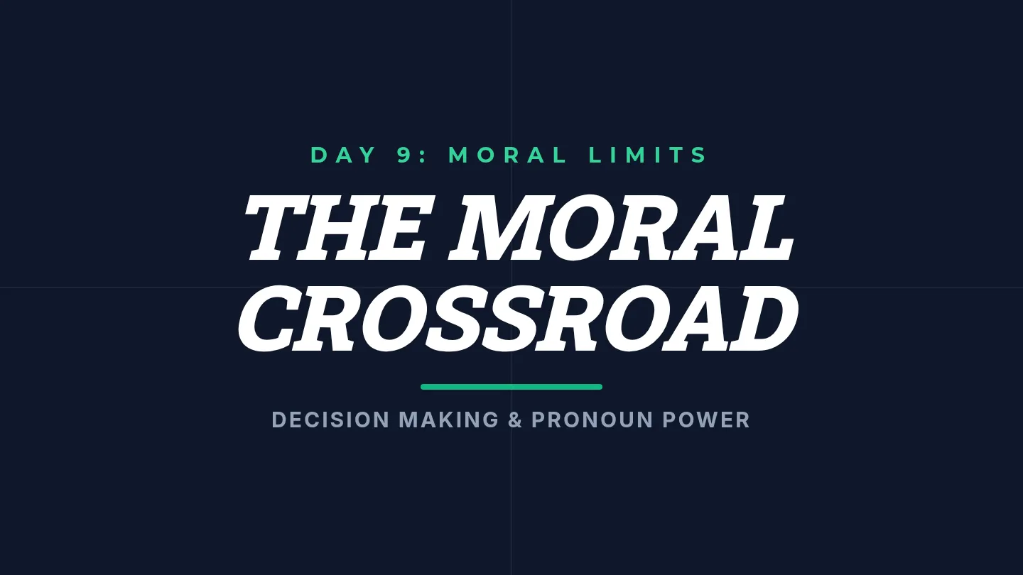 Day 9 Moral Crossroad Slides