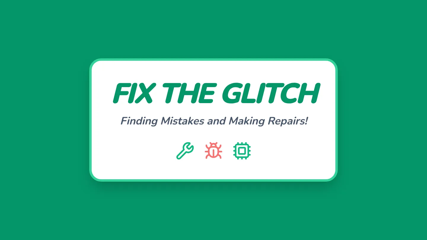 Fix the Glitch Slides