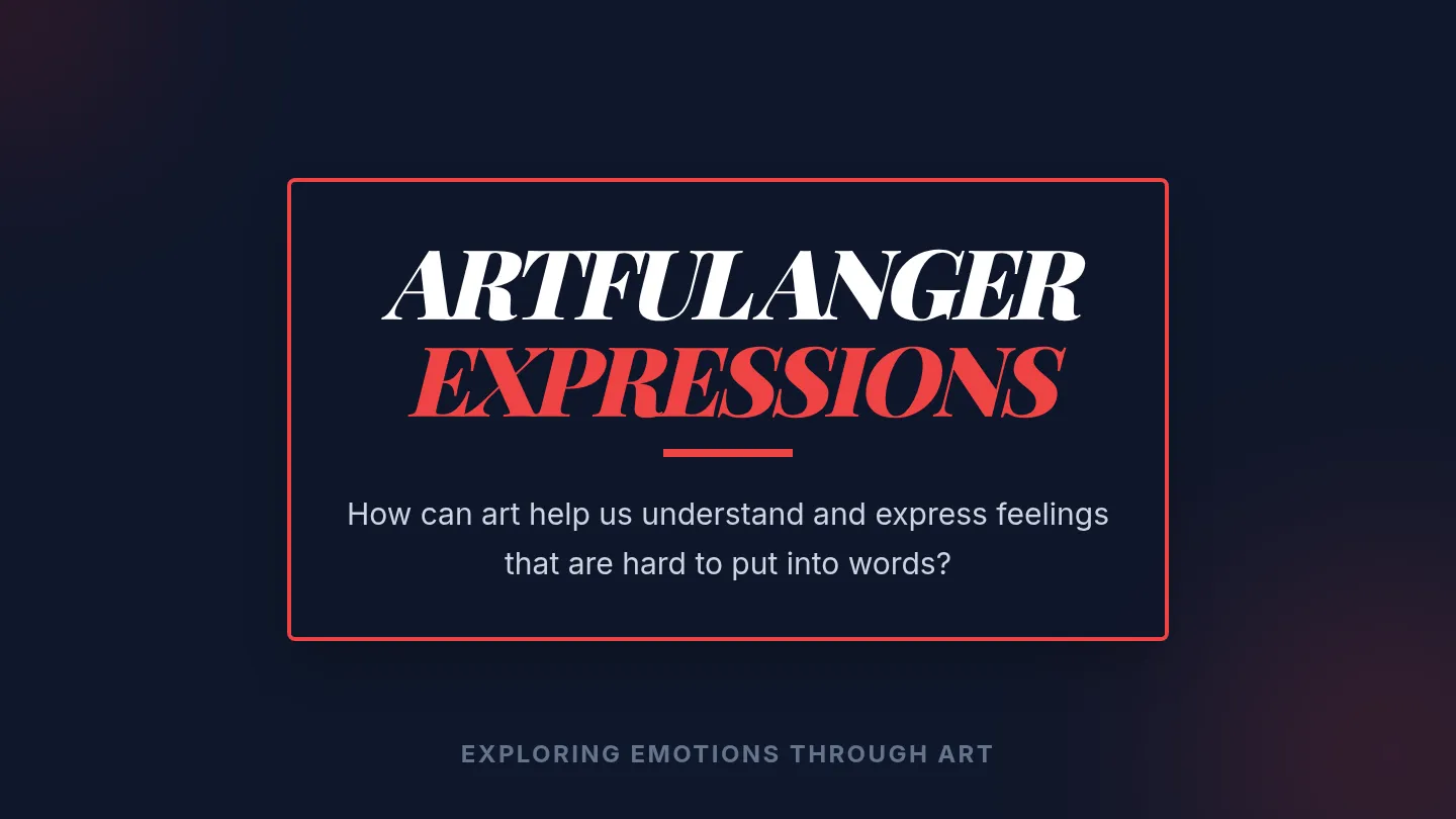 Artful Anger Expressions Slides