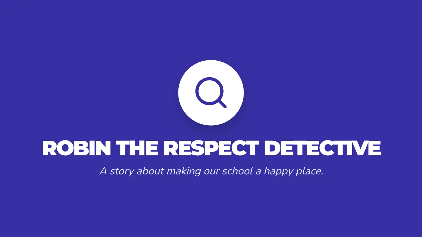 Robin Respect Story Slides