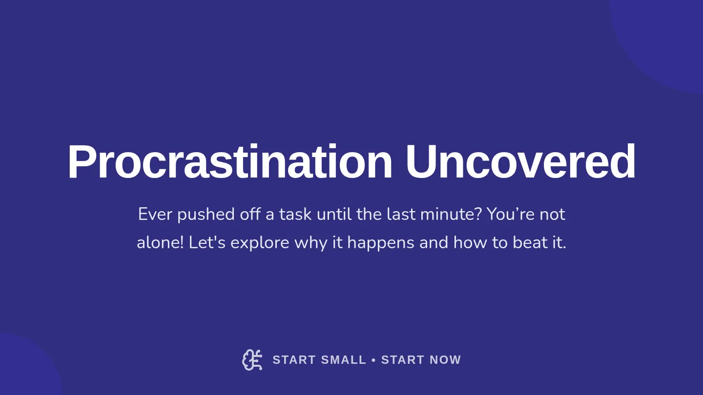 Procrastination Uncovered Slides Deck