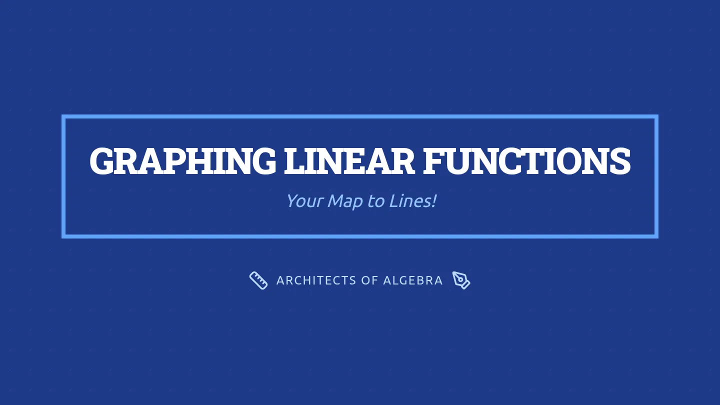 Graphing Linear Functions Slide Deck