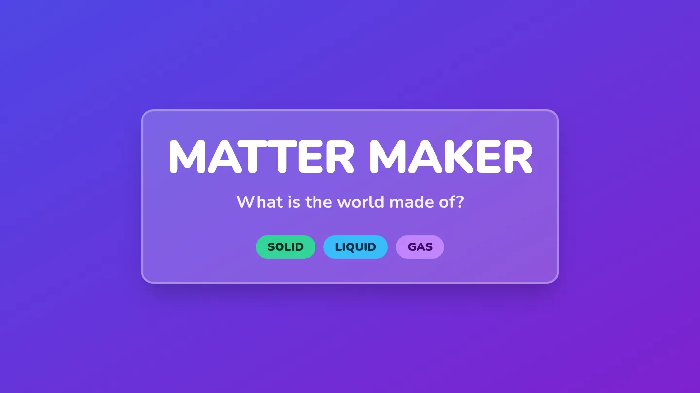 Matter Maker Slides