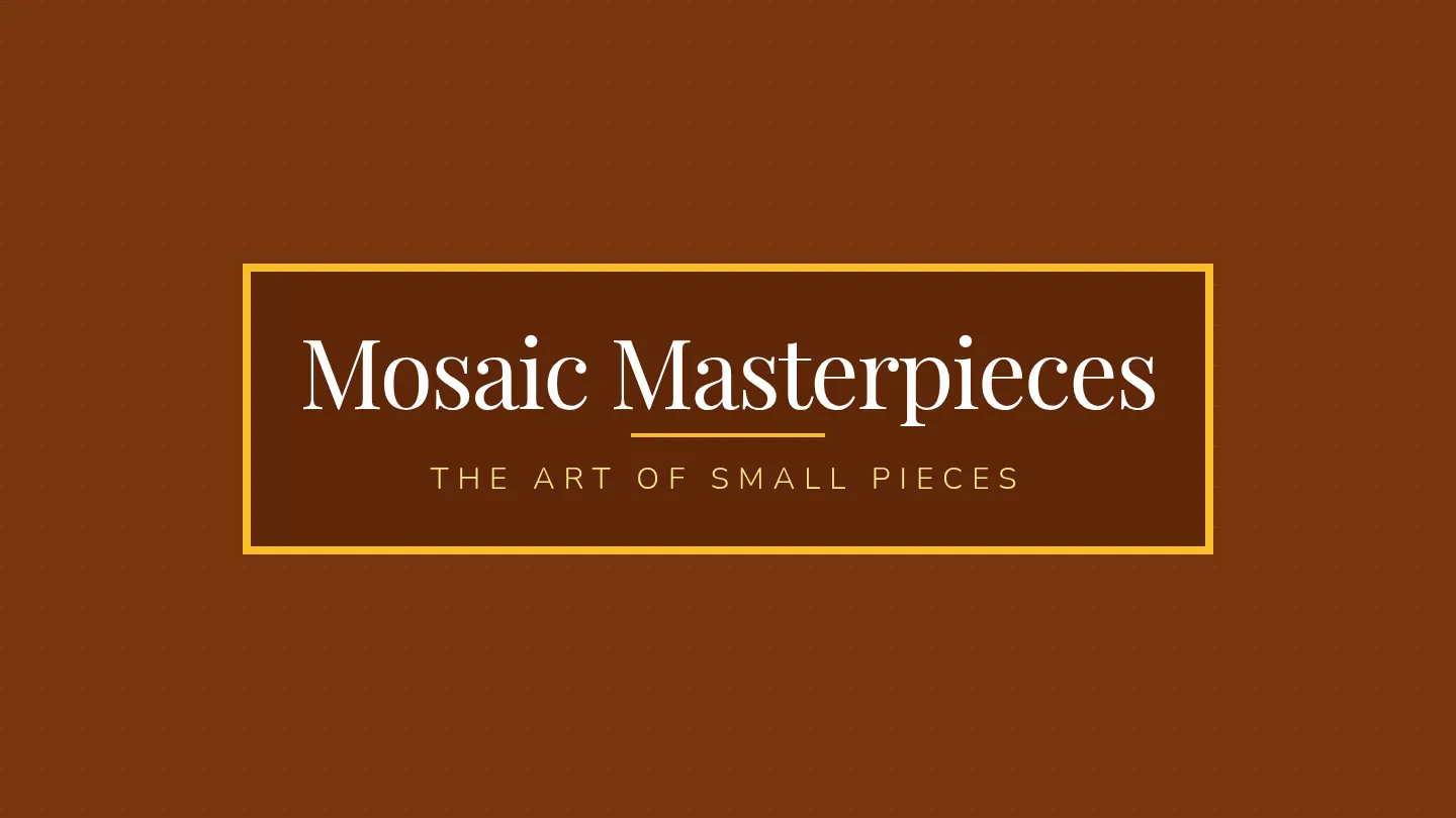 Mosaic Masterpieces Slides