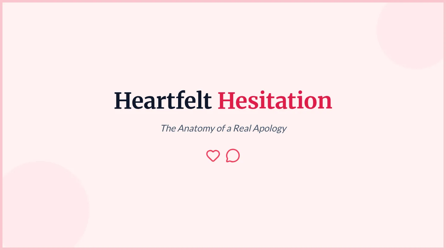 Heartfelt Hesitation Slides