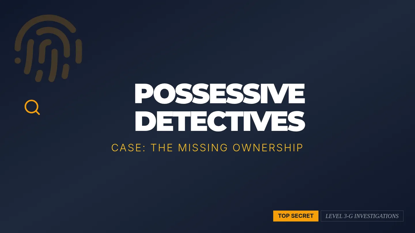 Possessive Detectives Slides