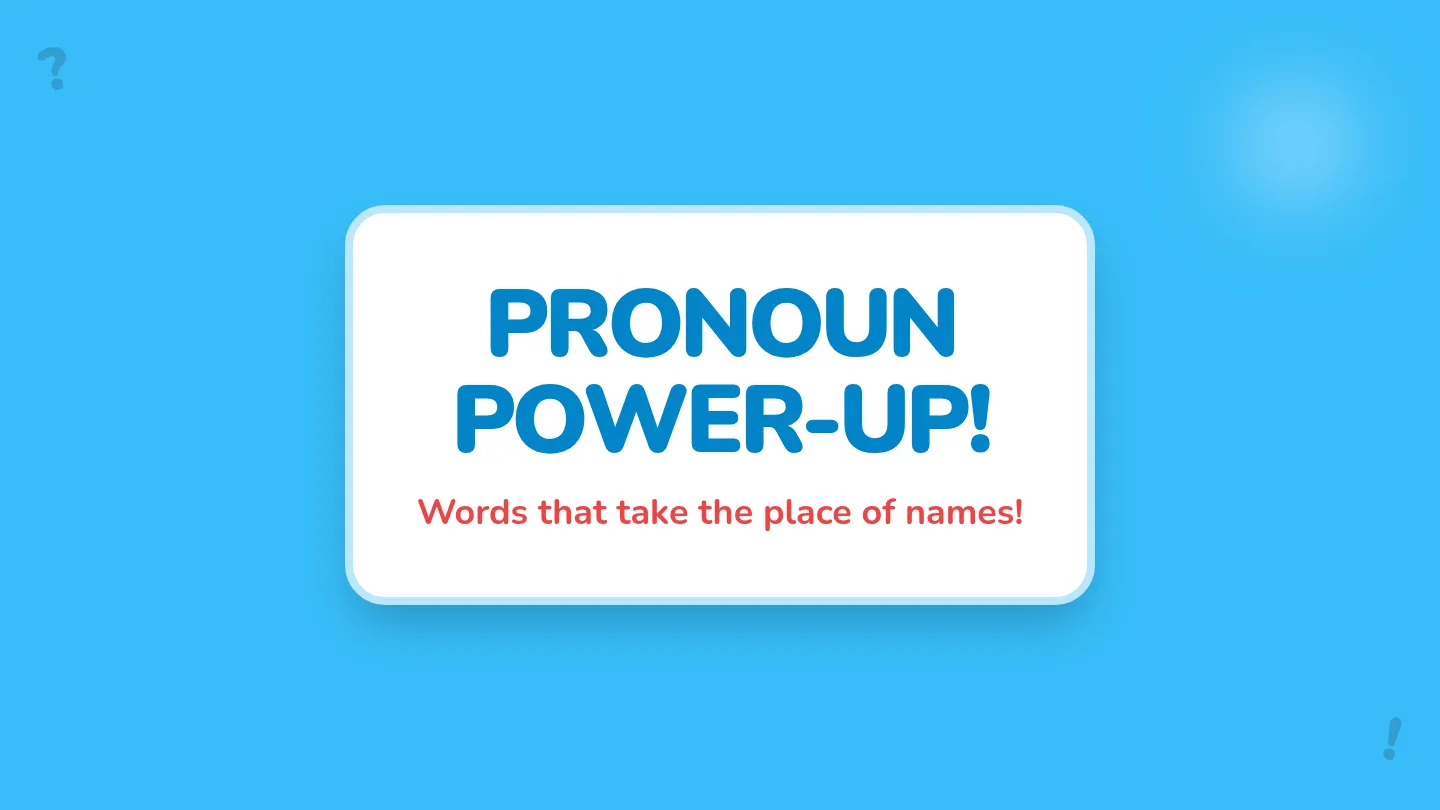 Pronoun Power-Up Slides