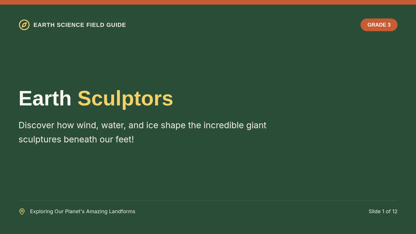 Earth Sculptors Slides