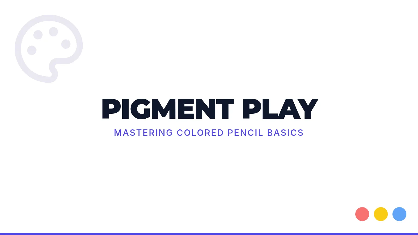 Pigment Play Slides