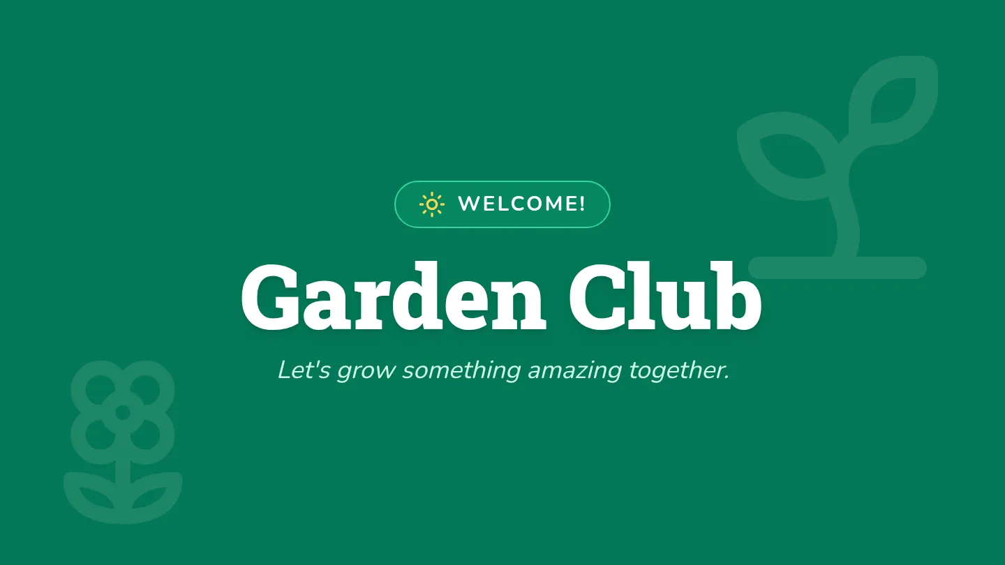 Garden Club Intro Slides
