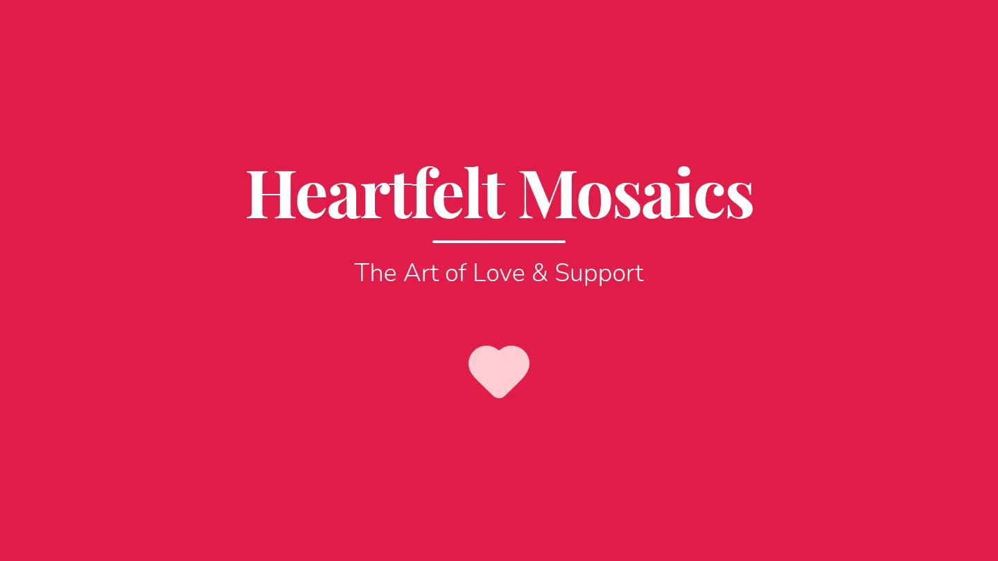 Heartfelt Mosaics Presentation