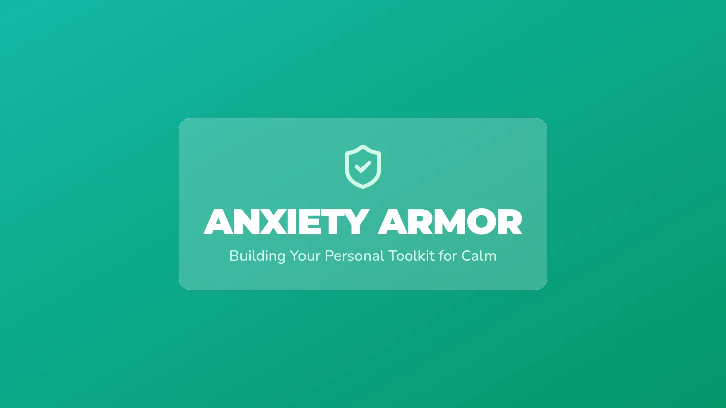 Anxiety Armor Slides