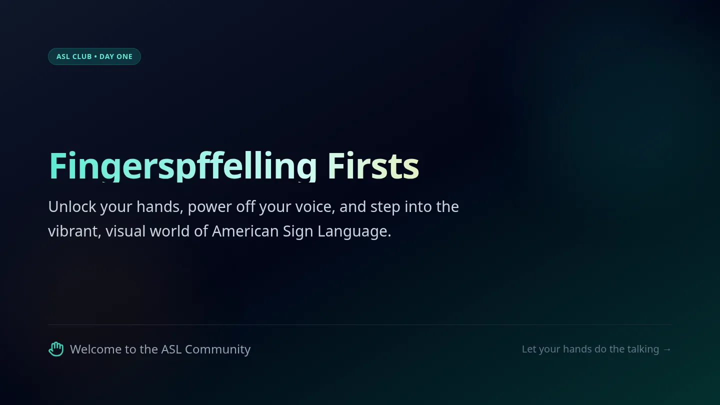 Fingerspelling Firsts Slides