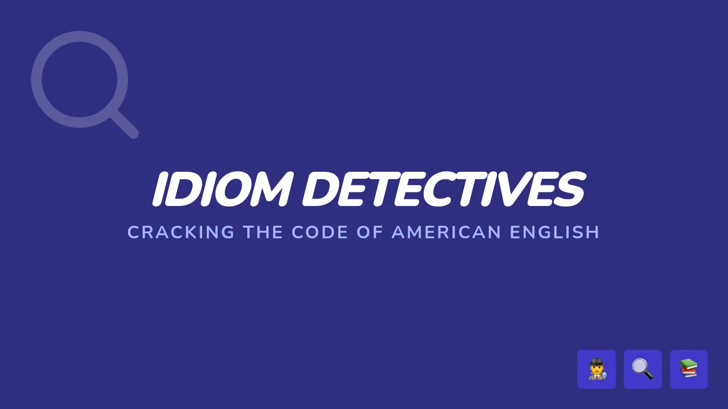 Idiom Detective Slides