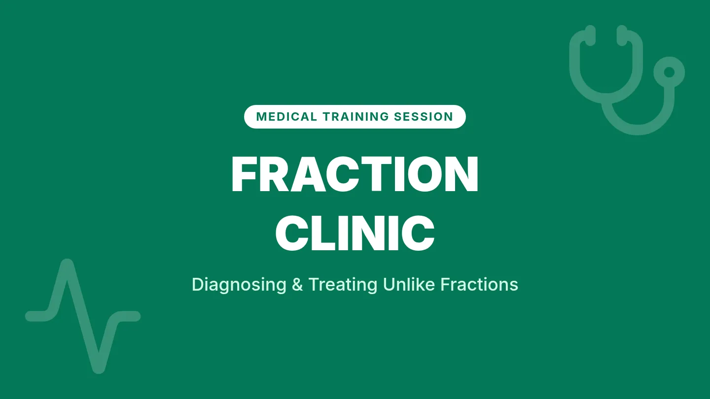Fraction Clinic Slides