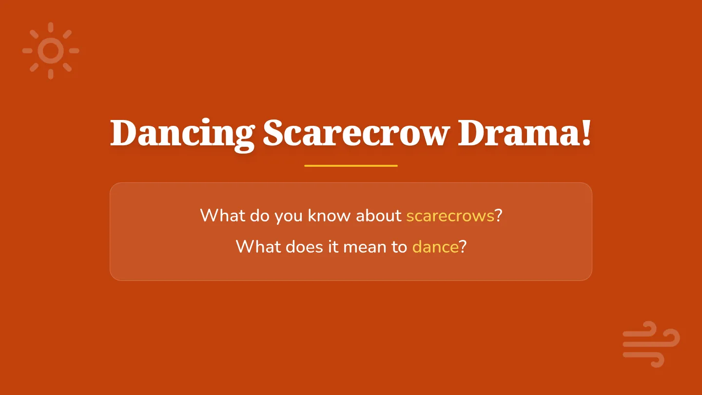 Dancing Scarecrow Drama Slide Deck