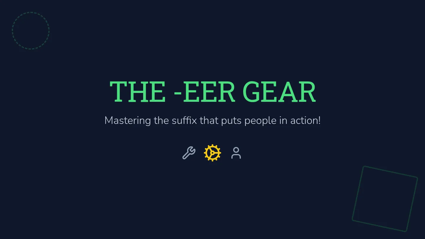 The -eer Gear Slides