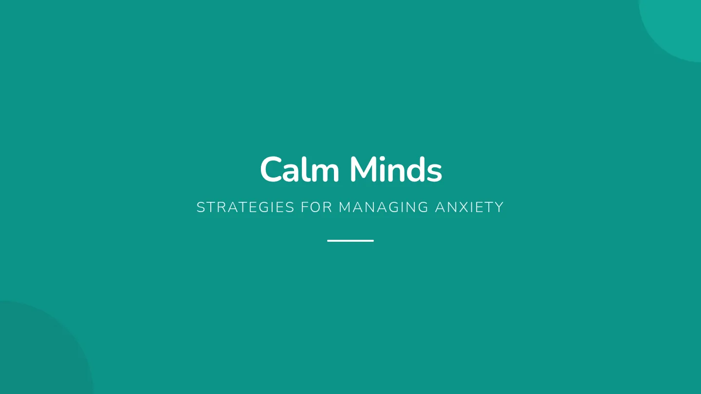 Calm Minds Presentation Slides
