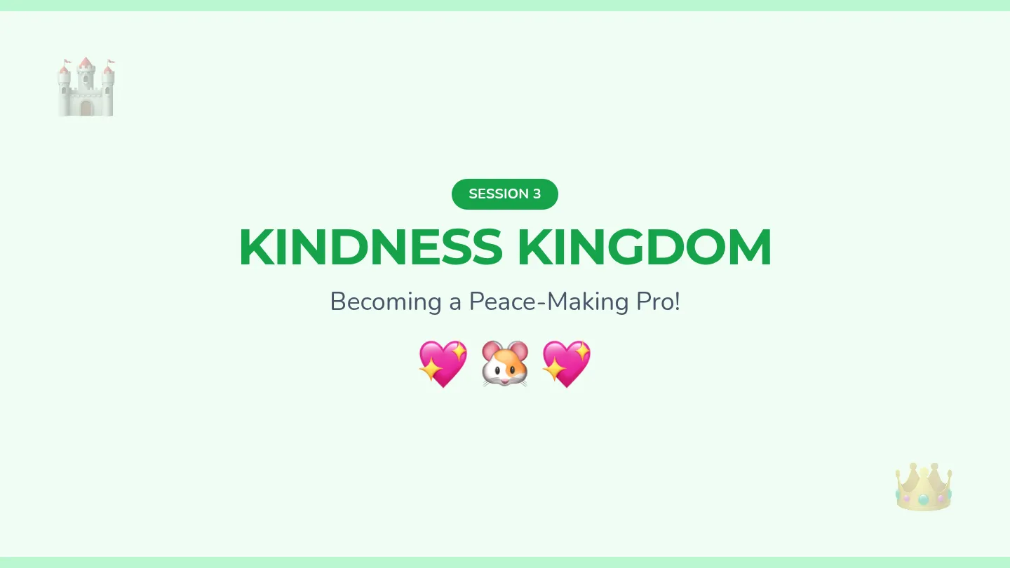 Session 3 Kindness Kingdom Slides