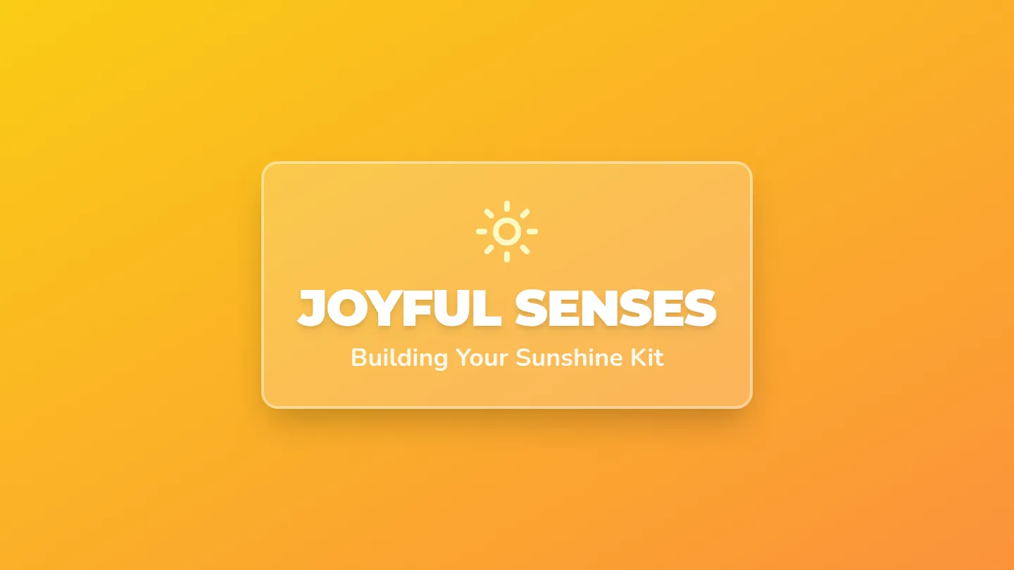 Joyful Senses Slides