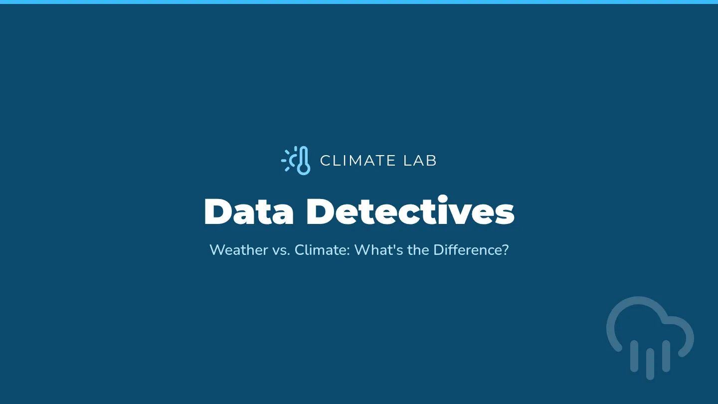 Climate Lab Data Detectives • Lesson • Lenny.com