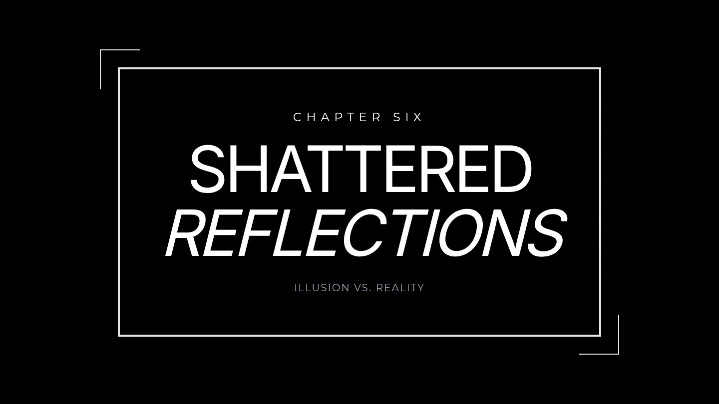 Shattered Reflections Slides