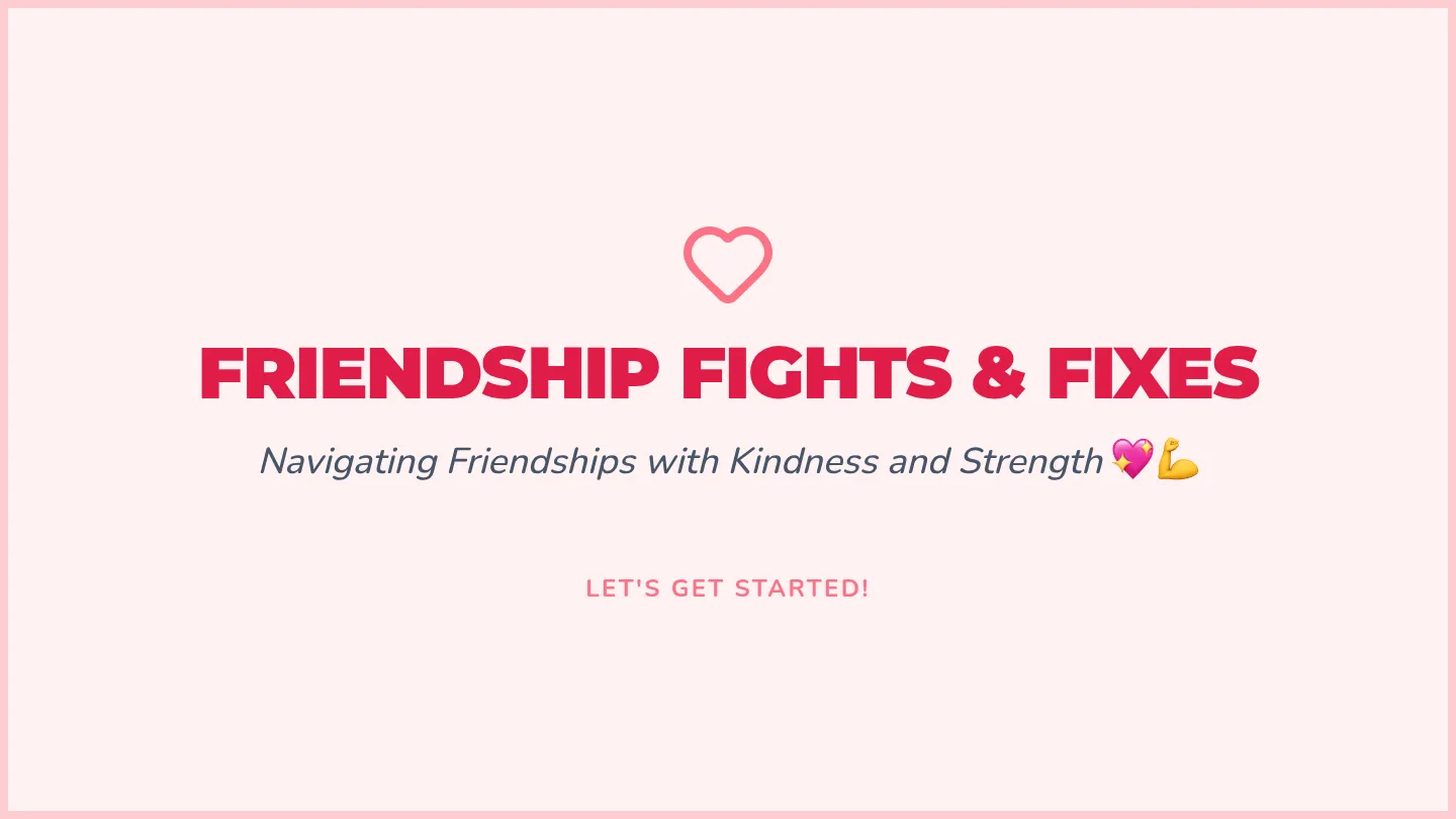 Friendship Fights & Fixes Slide Deck