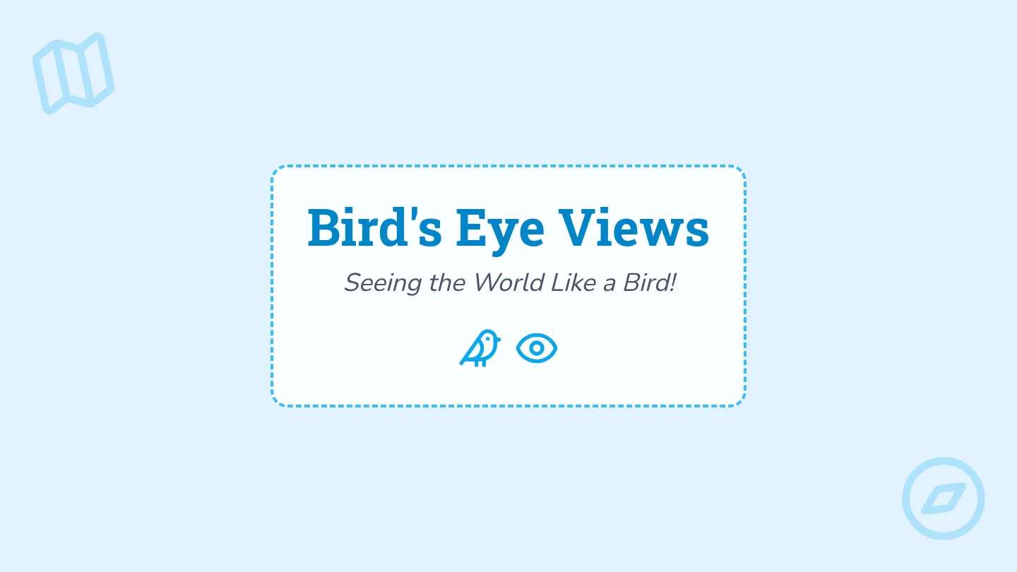 Birds Eye View Slides
