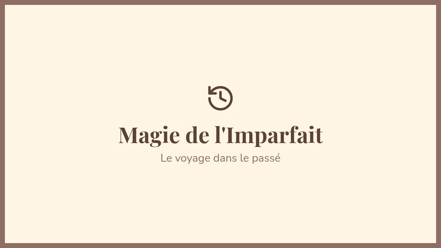 Magie de l'Imparfait Présentation