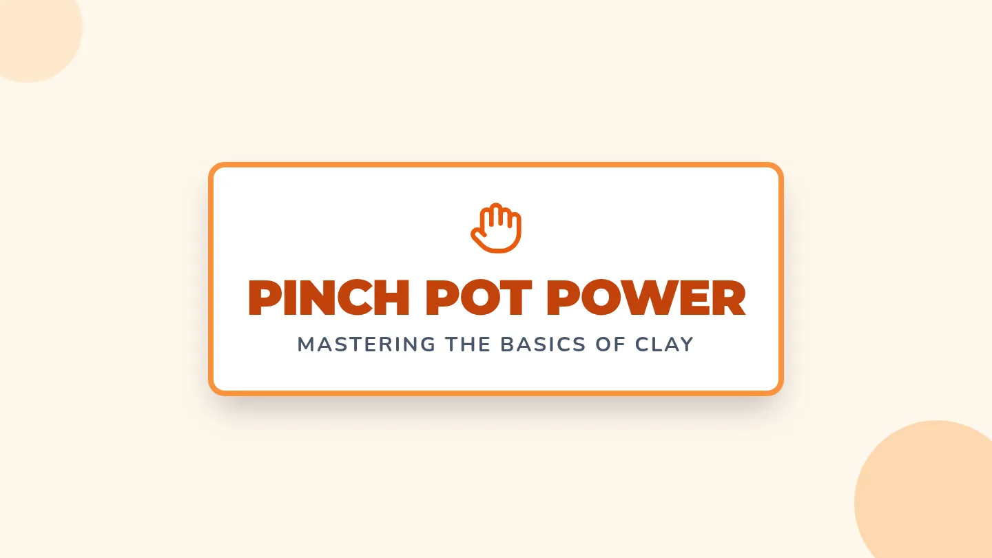Pinch Pot Power Slides