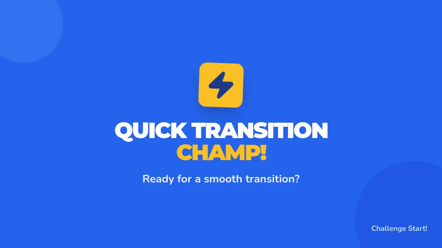 Quick Transition Champ Slide Deck