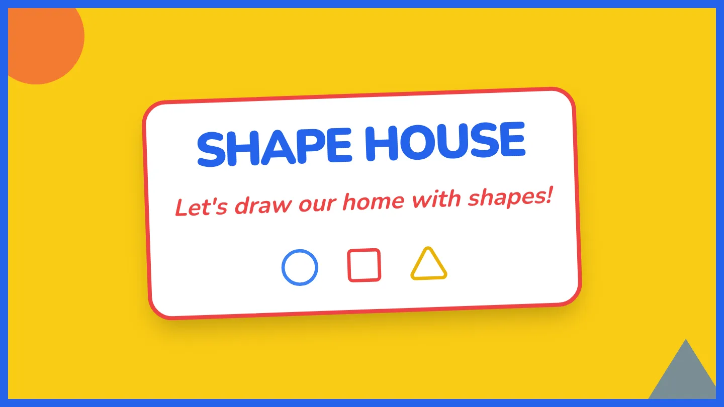 Shape House Slides