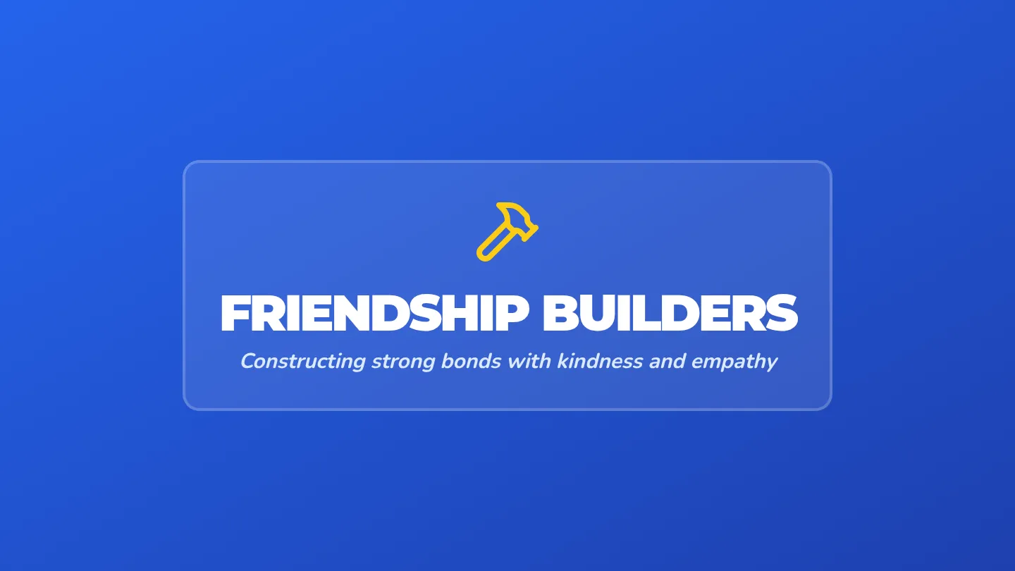 Friendship Builders Presentation