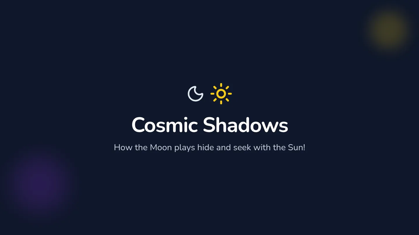 Cosmic Shadows Slides
